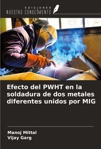 Produktbild: Efecto del PWHT en la soldadura de dos metales diferentes unidos por MIG