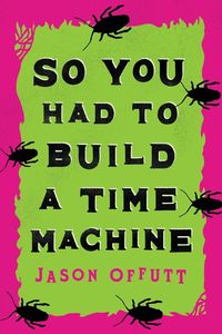 Produktbild: So You Had to Build a Time Machine