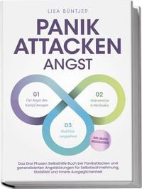 Produktbild: Panikattacken Angst: Das Drei Phasen Selbsthilfe Buch bei Panikattacken und generalisierten Angstst&ouml;rungen f&uuml;r mehr Skalierung, Selbstwahrnehmung und Stabilit&auml;t - inkl. Meditationsaudio und Rezepten