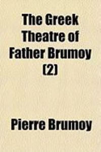 Produktbild: The Greek Theatre of Father Brumoy (2)