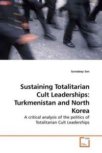 Produktbild: Sen, S: Sustaining Totalitarian Cult Leaderships: Turkmenist