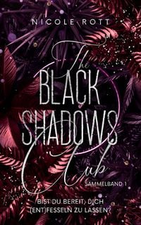 Produktbild: The Black Shadows Club - SAMMELBAND 1 - Bist du bereit, dich (ent)fesseln zu lassen?