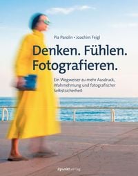 Produktbild: Denken. F&uuml;hlen. Fotografieren