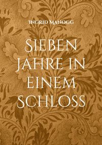Produktbild: Sieben Jahre in einem Schloss