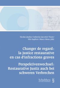 Produktbild: Changer de regard : La justice restaurative en cas d'infractions graves / Perspektivenwechsel: Restaurative Justiz auch bei schweren Verbrechen