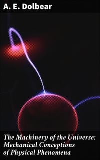 Produktbild: The Machinery of the Universe: Mechanical Conceptions of Physical Phenomena