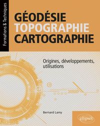 Produktbild: G&eacute;od&eacute;sie, topographie, cartographie - Origines, d&eacute;veloppements, utilisations