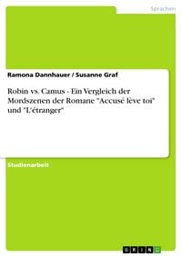 Produktbild: Robin vs. Camus - Ein Vergleich der Mordszenen der Romane 'Accus&eacute; l&egrave;ve toi' und 'L'&eacute;tranger'