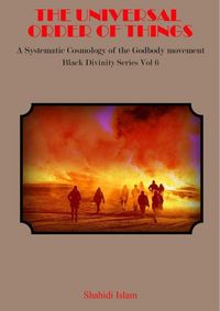 Produktbild: The Universal Order of Things: A Systematic Cosmology for the Godbody Movement Black Divinity Series Vol 6