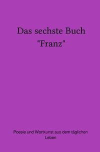 Produktbild: Das sechste Buch "Franz"