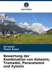 Produktbild: Bewertung der Kombination von Ketamin, Tramadol, Paracetamol und Xylazin