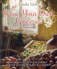 Produktbild: Grow Your Own Groceries: How to Feed Your Family from Your Own Back Garden