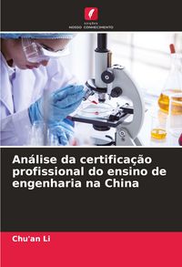 Produktbild: An&aacute;lise da certifica&ccedil;&atilde;o profissional do ensino de engenharia na China