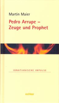 Produktbild: Pedro Arrupe - Zeuge und Prophet