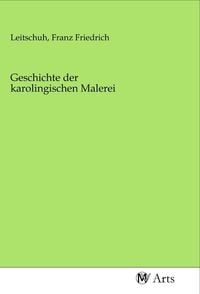 Produktbild: Geschichte der karolingischen Malerei