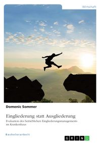 Produktbild: Eingliederung statt Ausgliederung. Evaluation des betrieblichen Eingliederungsmanagements im Krankenhaus