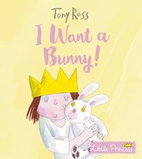 Bild vom Artikel I Want a Bunny! vom Autor Tony Ross