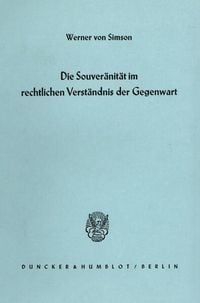 Produktbild: Die Souver&auml;nit&auml;t im rechtlichen Verst&auml;ndnis der Gegenwart.