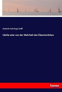 Produktbild: C&auml;cilie oder von der Wahrheit des &Uuml;bersinnlichen