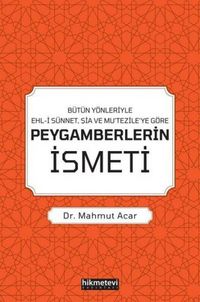Produktbild: Peygamberlerin Ismeti - B&uuml;t&uuml;n Y&ouml;nleriyle Ehl-i S&uuml;nnet, Sia ve Mutezileye G&ouml;re