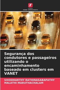Produktbild: Seguran&ccedil;a dos condutores e passageiros utilizando o encaminhamento baseado em clusters em VANET