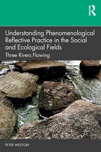 Produktbild: Understanding Phenomenological Reflective Practice in the Social and Ecological Fields