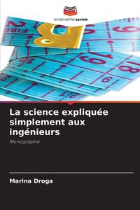 Produktbild: La science expliqu&eacute;e simplement aux ing&eacute;nieurs