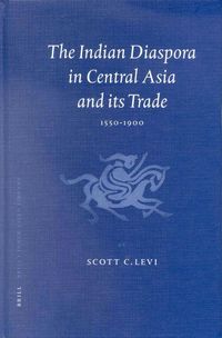 Produktbild: The Indian Diaspora in Central Asia and Its Trade, 1550-1900