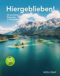 Produktbild: HOLIDAY Reisebuch: Hiergeblieben! Die Weltreise vor der Haust&uuml;r geht weiter