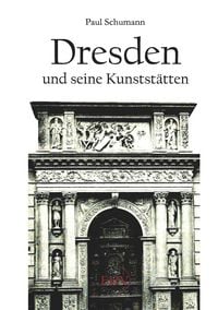 Produktbild: Dresden und seine Kunstst&auml;tten