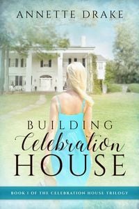 Produktbild: Building Celebration House (The Celebration House Trilogy, #1)