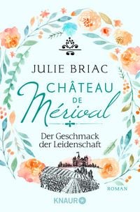 Produktbild: Ch&acirc;teau de M&eacute;rival. Der Geschmack der Leidenschaft