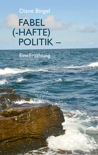 Produktbild: Fabel (-hafte) Politik &ndash; Eine Erz&auml;hlung