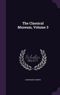Produktbild: The Classical Museum, Volume 3