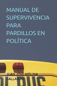 Produktbild: Manual De Supervivencia Para Pardillos En Pol&iacute;tica