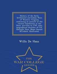 Produktbild: History of the Early Settlement and Indian Wars of Western Virginia; embracing an account of the various expeditions in the West, previous to 1795. Al
