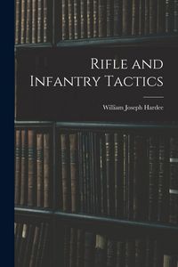 Produktbild: Rifle and Infantry Tactics