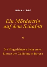 Produktbild: Ein M&ouml;rdertrio auf dem Schafott