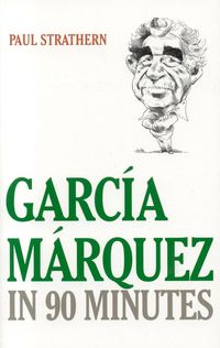 Produktbild: Strathern, P: Garcia Marquez in 90 Minutes