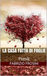 Produktbild: La Casa Fatta Di Foglie  Poesie