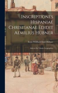 Produktbild: Inscriptiones Hispaniae Christianae Edidit Aemilius H&uuml;bner