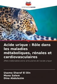 Produktbild: Acide urique : R&ocirc;le dans les maladies m&eacute;taboliques, r&eacute;nales et cardiovasculaires