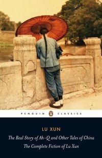 Produktbild: The Real Story of Ah-Q and Other Tales of China