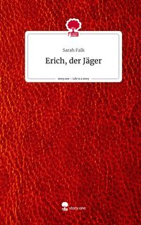 Produktbild: Erich, der J&auml;ger. Life is a Story - story.one