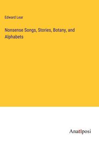 Produktbild: Nonsense Songs, Stories, Botany, and Alphabets