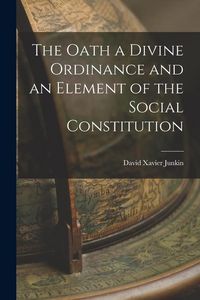 Produktbild: The Oath a Divine Ordinance and an Element of the Social Constitution