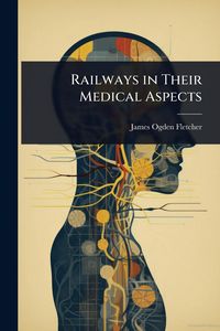 Produktbild: Railways in Their Medical Aspects