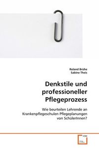 Produktbild: Br&uuml;he Roland: Denkstile und professioneller Pflegeprozess