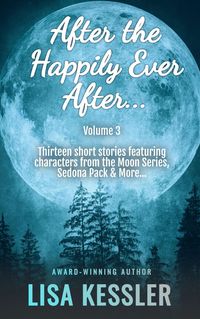 Produktbild: After the Happily Ever After - Vol. 3: Paranormal Romance & Fantasy Short Story Collection (After the Happily Ever After Stories, #3)