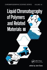 Produktbild: Liquid Chromatography of Polymers and Related Materials. III